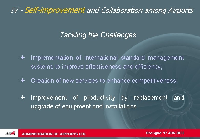 IV - Self-improvement and Collaboration among Airports Tackling the Challenges Implementation of international standard