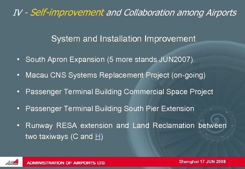 IV - Self-improvement and Collaboration among Airports System and Installation Improvement • South Apron