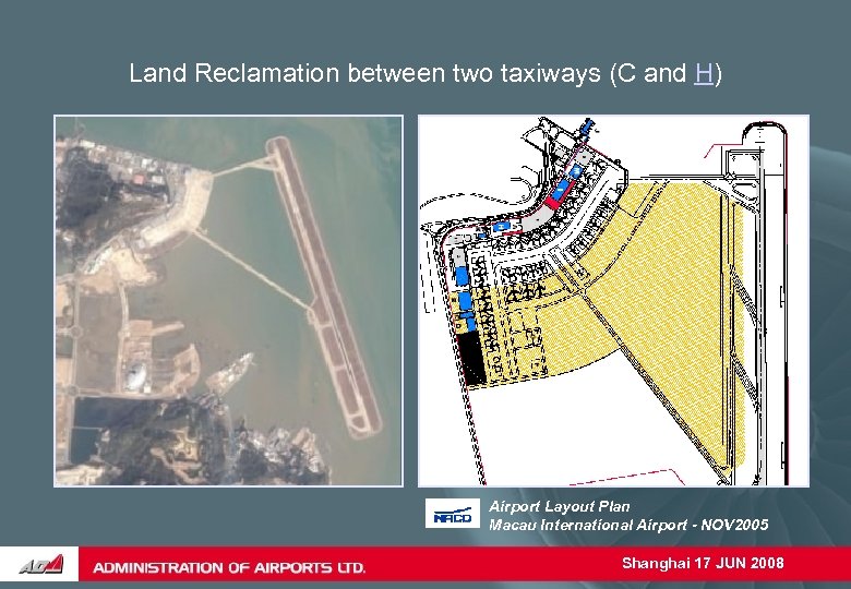 Land Reclamation between two taxiways (C and H) Airport Layout Plan Macau International Airport