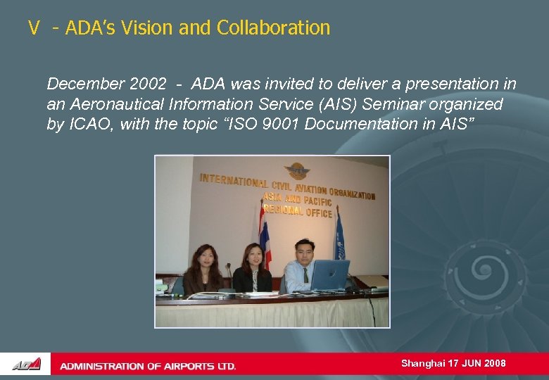 V - ADA’s Vision and Collaboration December 2002 - ADA was invited to deliver