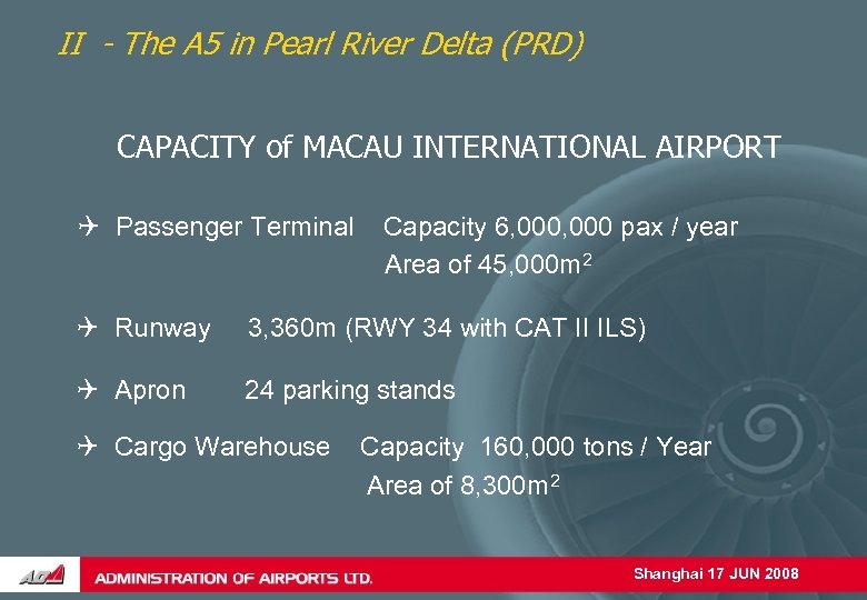 II - The A 5 in Pearl River Delta (PRD) CAPACITY of MACAU INTERNATIONAL