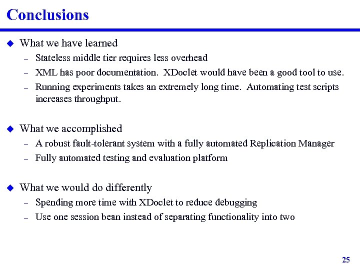 Conclusions u What we have learned – – – u What we accomplished –