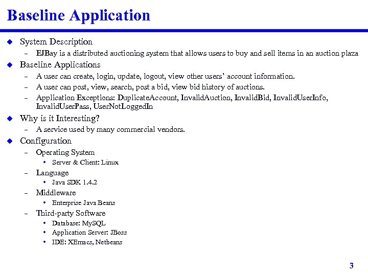 Baseline Application u System Description – u Baseline Applications – – – u A