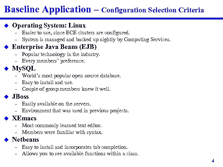 Baseline Application – Configuration Selection Criteria u Operating System: Linux – – u Enterprise