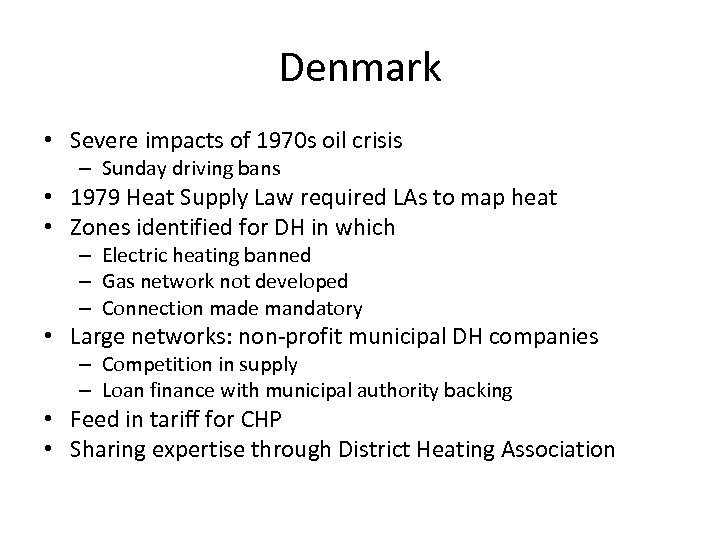 Denmark • Severe impacts of 1970 s oil crisis – Sunday driving bans •