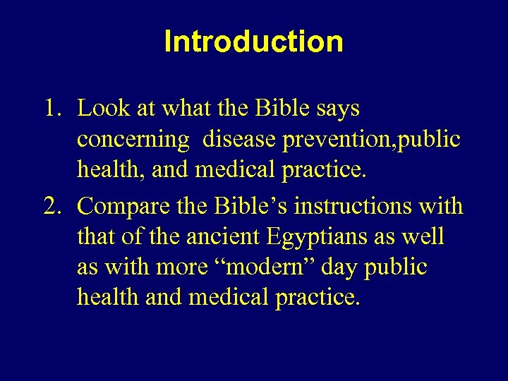 Introduction 1. Look at what the Bible says concerning disease prevention, public health, and