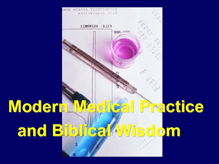 Modern Medical Practice and Biblical Wisdom 