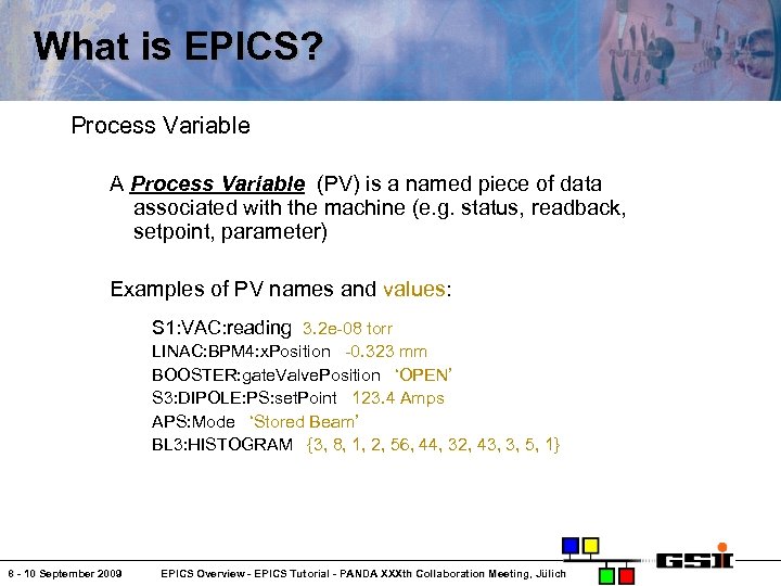 What is EPICS? Process Variable A Process Variable (PV) is a named piece of