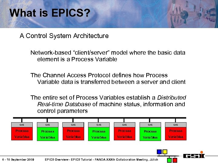What is EPICS? A Control System Architecture Network-based “client/server” model where the basic data