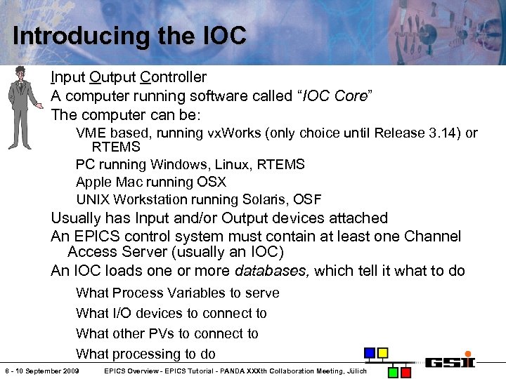 Introducing the IOC Input Output Controller A computer running software called “IOC Core” The
