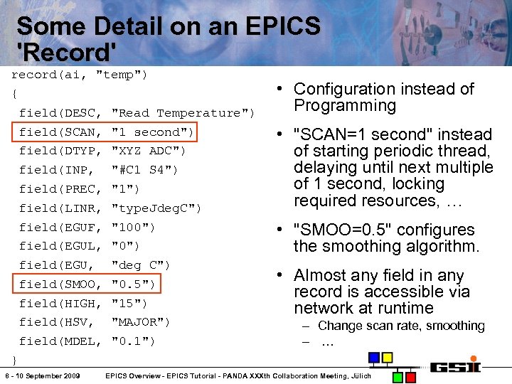 Some Detail on an EPICS 'Record' record(ai, "temp") { field(DESC, "Read Temperature") field(SCAN, "1