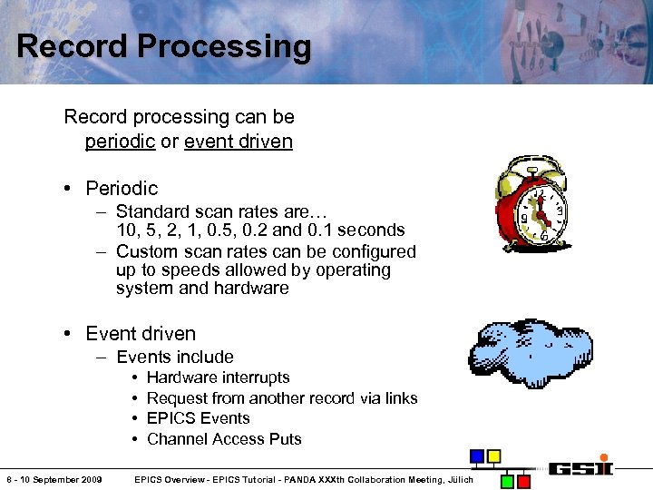 Record Processing Record processing can be periodic or event driven • Periodic – Standard