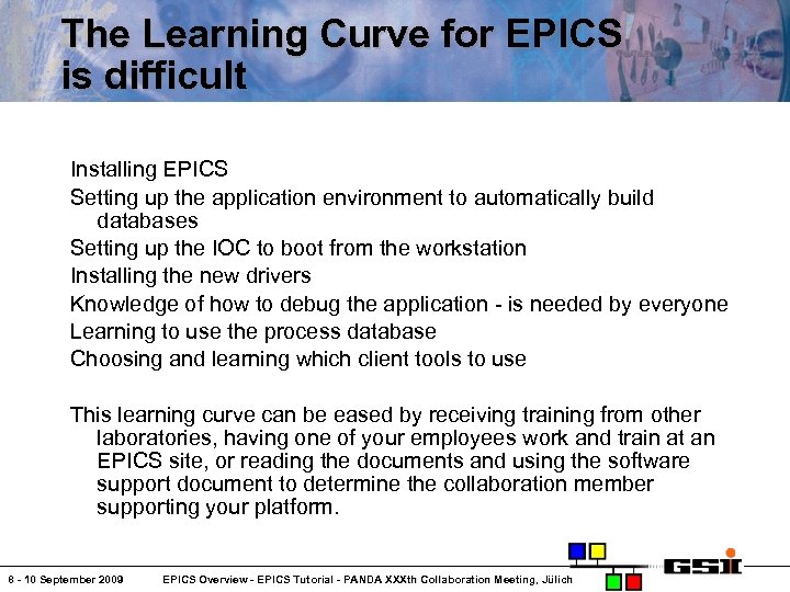 The Learning Curve for EPICS is difficult Installing EPICS Setting up the application environment