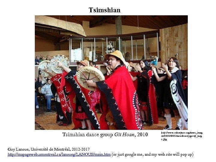 Tsimshian dance group Git Hoan, 2010 http: //www. echospace. org/asset_imag es/0000/6995/davidboxleygroup_larg e. jpg Guy