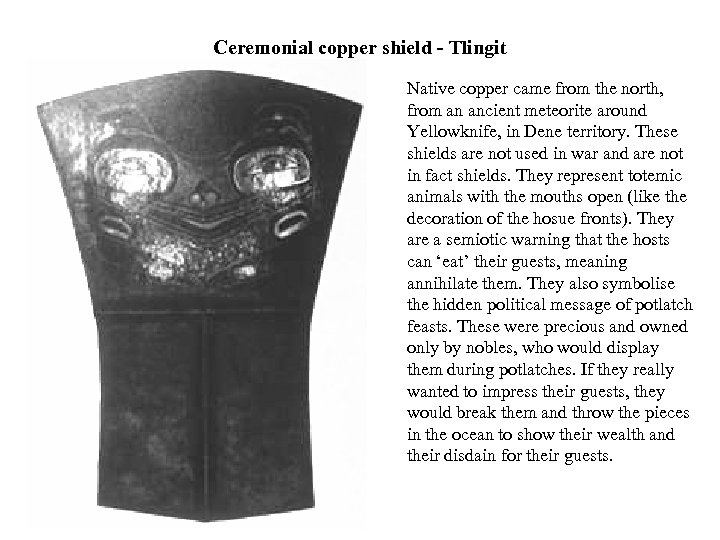 Ceremonial copper shield - Tlingit Native copper came from the north, from an ancient