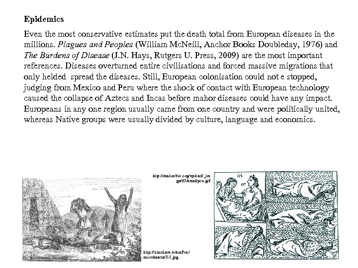 Epidemics Even the most conservative estimates put the death total from European diseases in