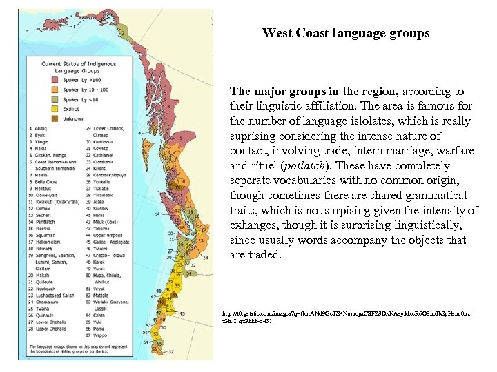 West Coast language groups The major groups in the region, according to their linguistic