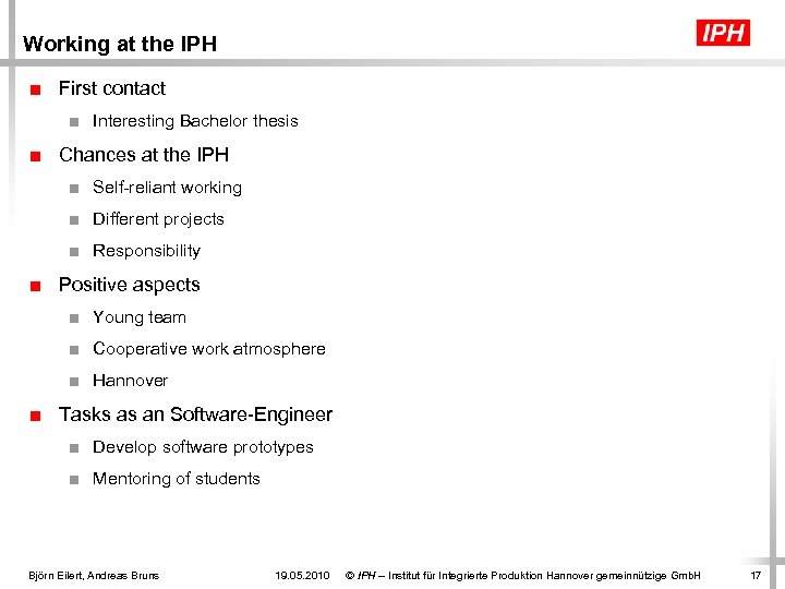 Working at the IPH ■ First contact ■ Interesting Bachelor thesis ■ Chances at