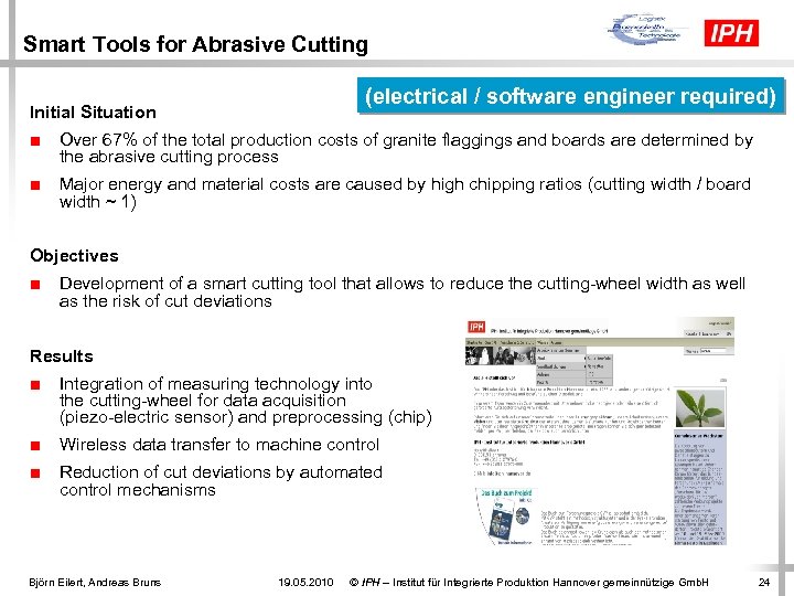 Smart Tools for Abrasive Cutting (electrical / software engineer required) Initial Situation ■ Over