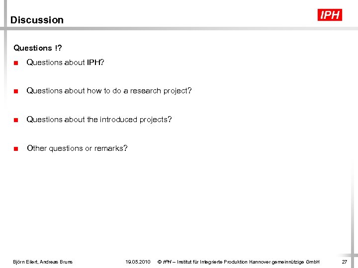 Discussion Questions !? ■ Questions about IPH? ■ Questions about how to do a