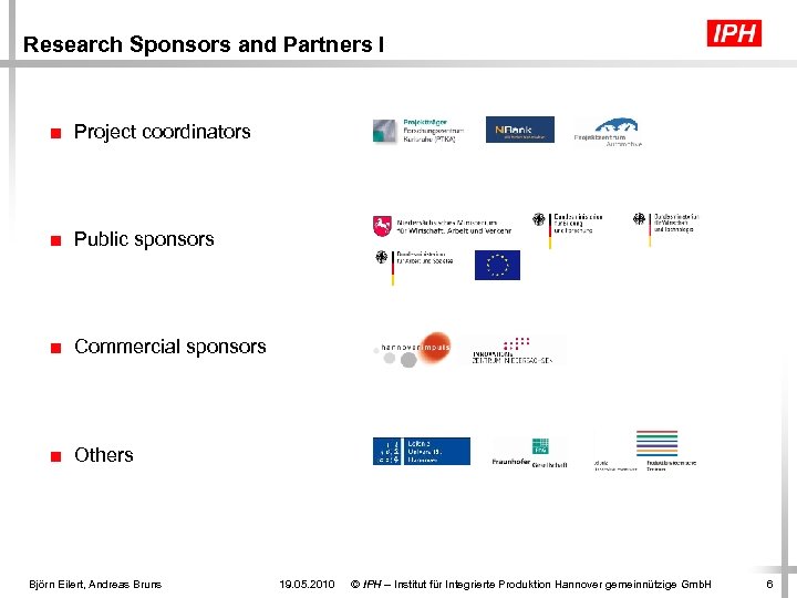 Research Sponsors and Partners I ■ Project coordinators ■ Public sponsors ■ Commercial sponsors