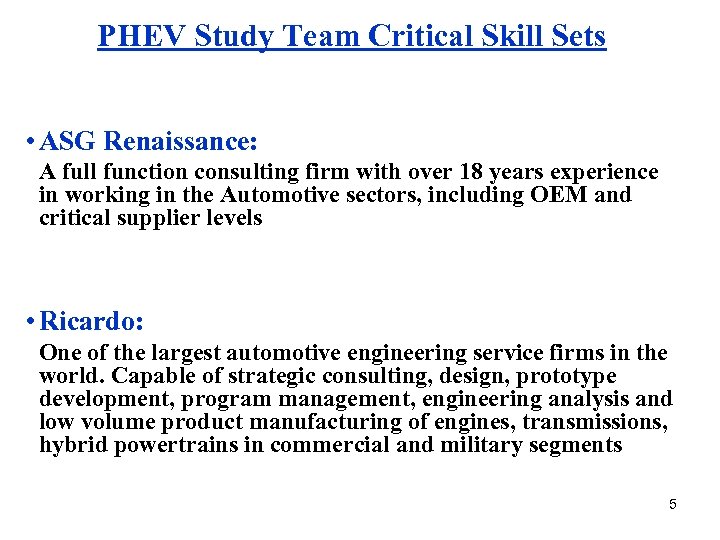 PHEV Study Team Critical Skill Sets • ASG Renaissance: A full function consulting firm