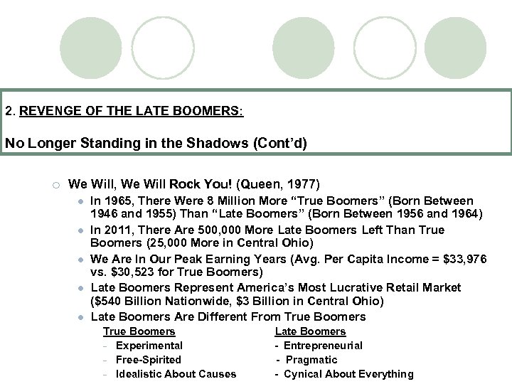 2. REVENGE OF THE LATE BOOMERS: No Longer Standing in the Shadows (Cont’d) ¡