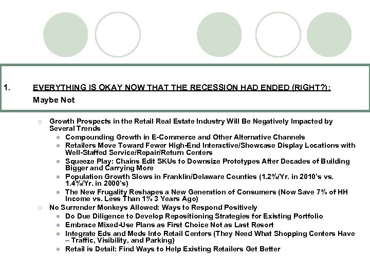 1. EVERYTHING IS OKAY NOW THAT THE RECESSION HAD ENDED (RIGHT? ): Maybe Not