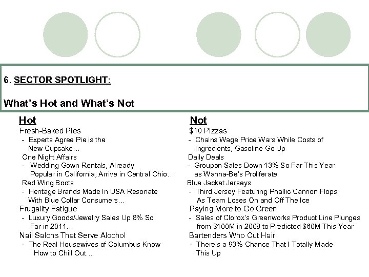 6. SECTOR SPOTLIGHT: What’s Hot and What’s Not Hot Not Fresh-Baked Pies $10 Pizzas