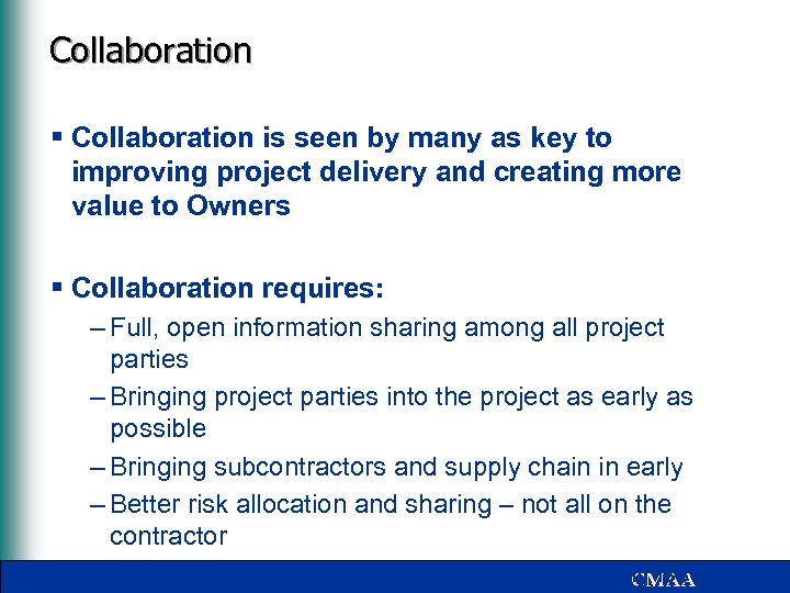 Collaboration § Collaboration is seen by many as key to improving project delivery and