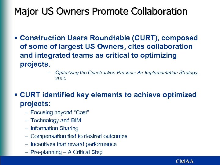 Major US Owners Promote Collaboration § Construction Users Roundtable (CURT), composed of some of