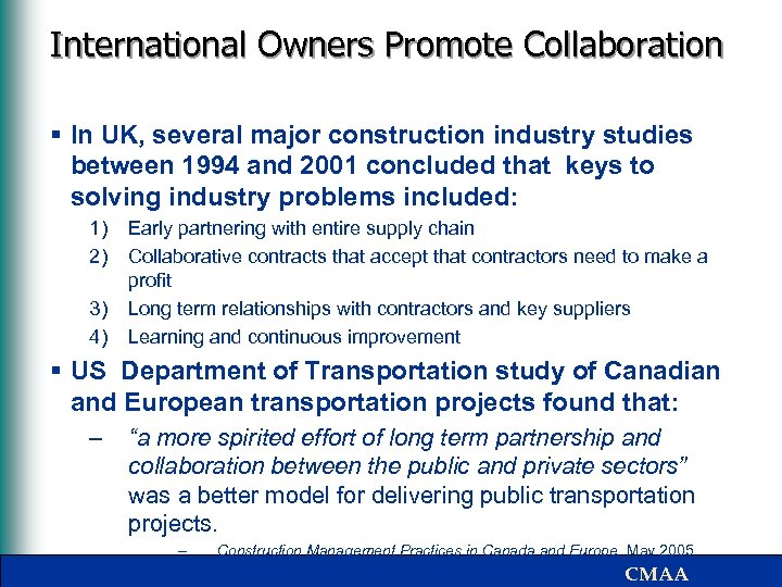 International Owners Promote Collaboration § In UK, several major construction industry studies between 1994