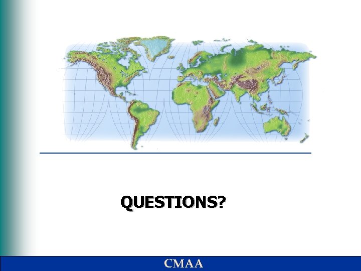 QUESTIONS? CMAA 