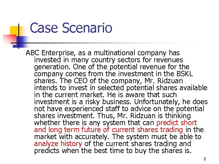 Case Scenario ABC Enterprise, as a multinational company has invested in many country sectors