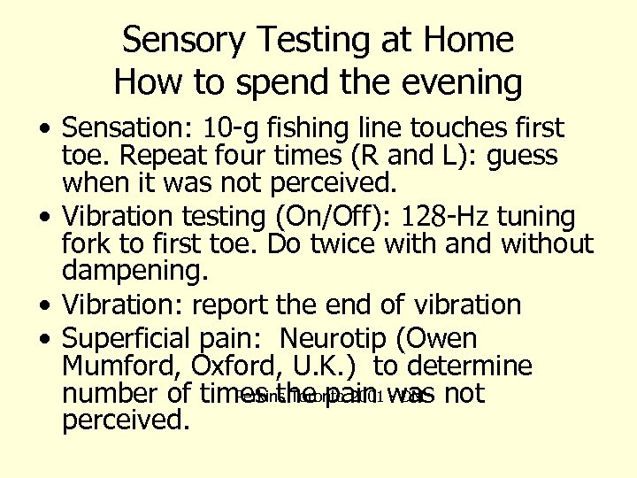 Sensory Testing at Home How to spend the evening • Sensation: 10 -g fishing