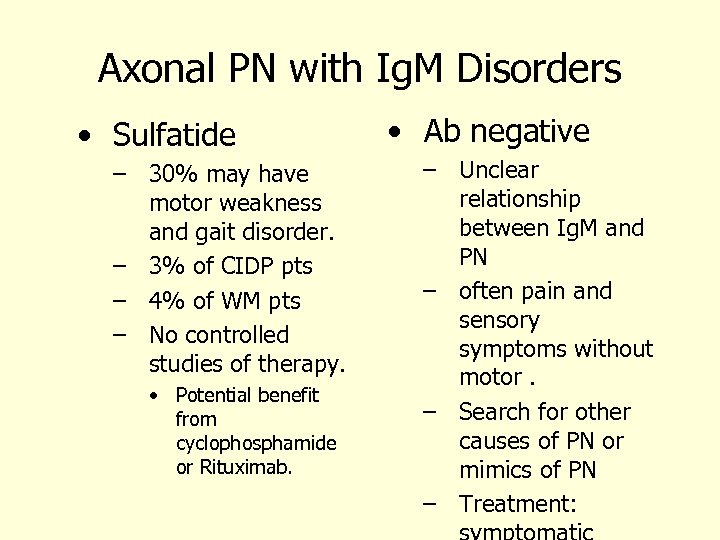 Axonal PN with Ig. M Disorders • Sulfatide – 30% may have motor weakness
