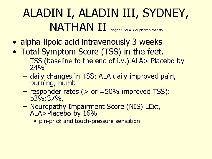 ALADIN I, ALADIN III, SYDNEY, NATHAN II Ziegler 1258 ALA or placebo patients •