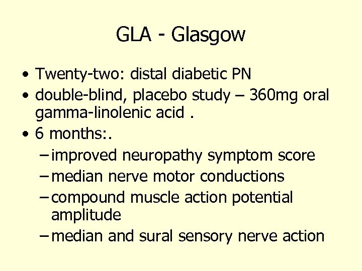 GLA - Glasgow • Twenty-two: distal diabetic PN • double-blind, placebo study – 360
