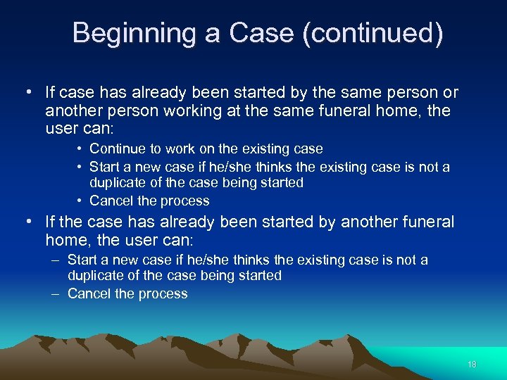 Beginning a Case (continued) • If case has already been started by the same
