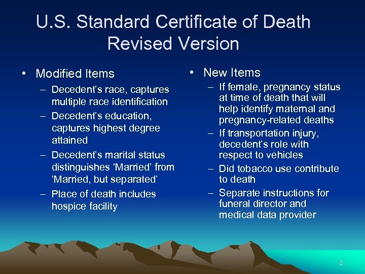U. S. Standard Certificate of Death Revised Version • Modified Items – Decedent’s race,
