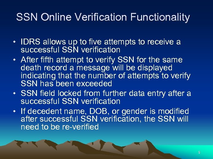 SSN Online Verification Functionality • IDRS allows up to five attempts to receive a