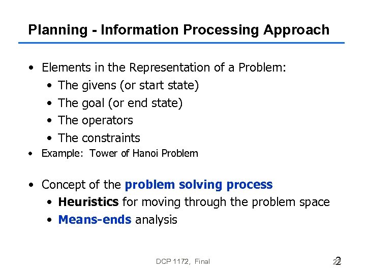 Planning - Information Processing Approach • Elements in the Representation of a Problem: •