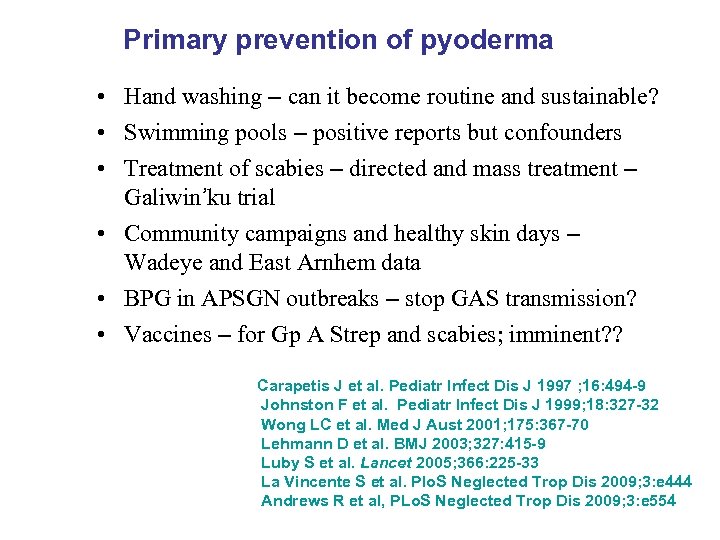 Primary prevention of pyoderma • Hand washing – can it become routine and sustainable?