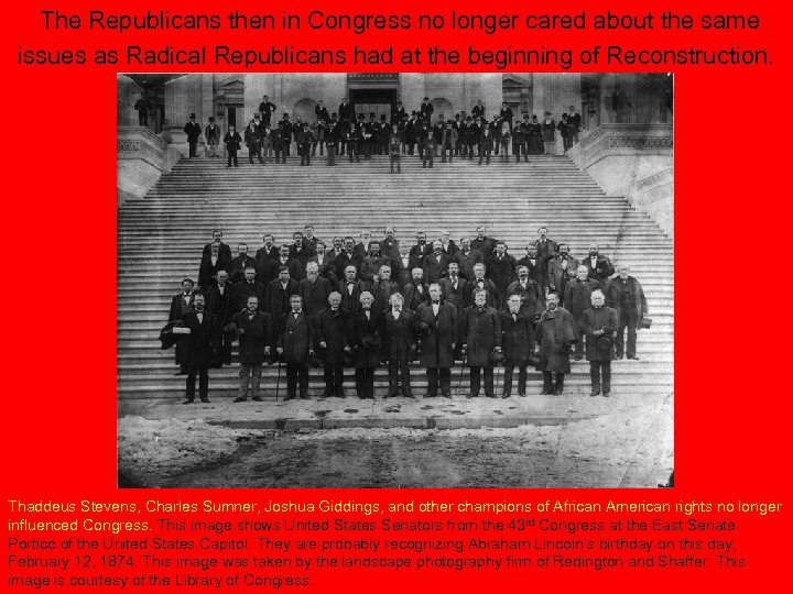 The Republicans then in Congress no longer cared about the same issues as Radical