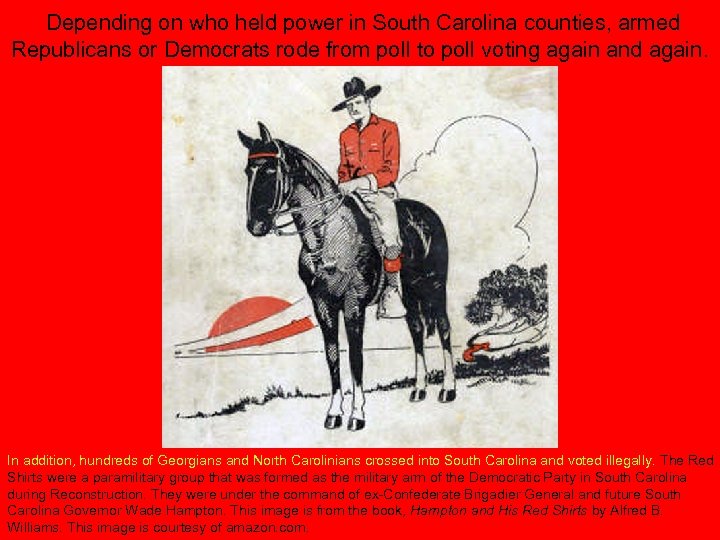 Depending on who held power in South Carolina counties, armed Republicans or Democrats rode