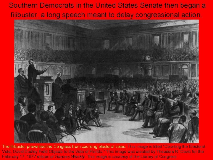 Southern Democrats in the United States Senate then began a filibuster, a long speech