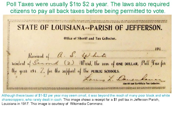 Poll Taxes were usually $1 to $2 a year. The laws also required citizens