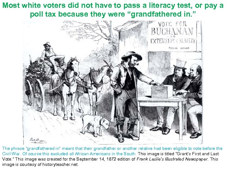 Most white voters did not have to pass a literacy test, or pay a