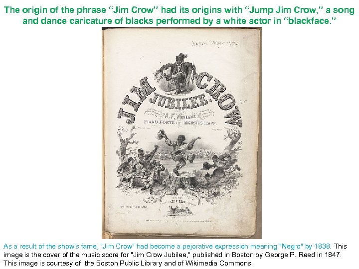 The origin of the phrase “Jim Crow” had its origins with “Jump Jim Crow,