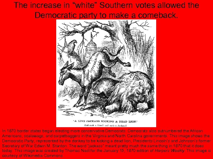 The increase in “white” Southern votes allowed the Democratic party to make a comeback.